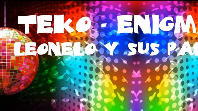 ENIGMA LEONELO Y SUS PALOS HD смотреть онлайн