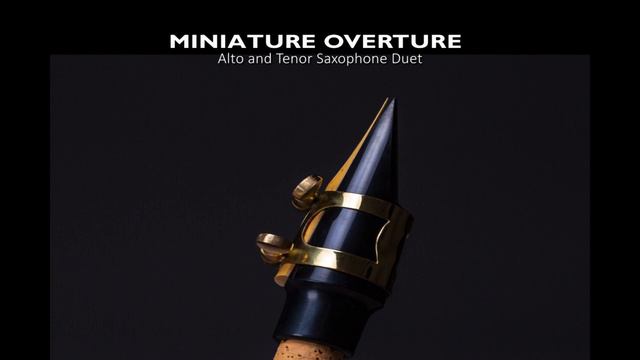 Miniature Overture Alto and Tenor Saxophone Duet Arrangement смотреть онлайн