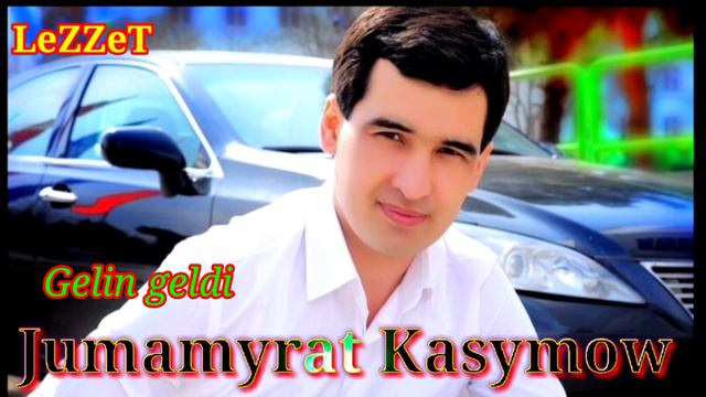 Jumamyrat Kasymow - Gelin Geldi