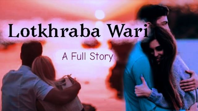 Lotkhraba Waari (2) || Full Story || смотреть онлайн