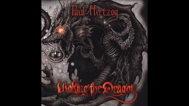 Paul Hertzog - Waking the Dragon - The Awakening смотреть онлайн