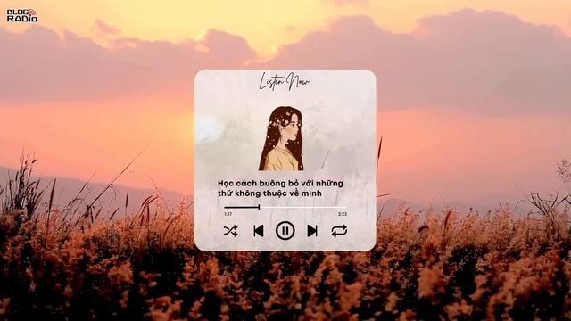 Hãy Buông Bỏ Với Những Thứ Không Thuộc Về Mình | Radio Chữa Lành смотреть онлайн