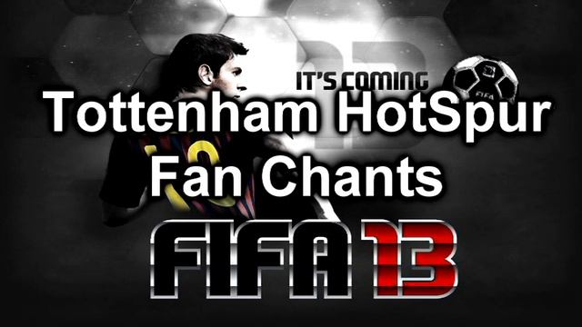 FIFA 13 Tottenham Hotspur Fan Chants