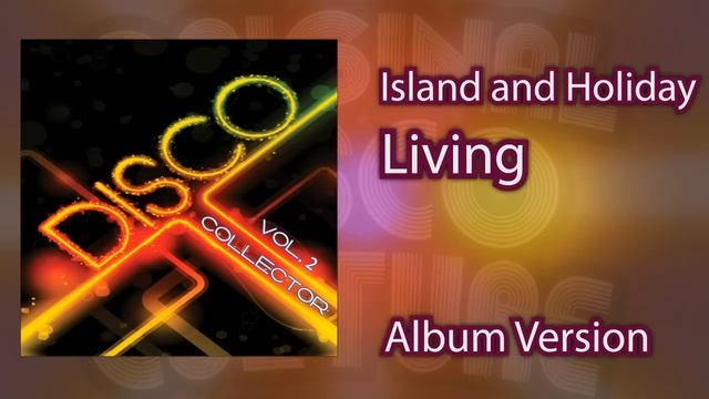 Island and Holiday - Living (Album Version) смотреть онлайн
