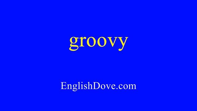 How to pronounce groovy in American English. смотреть онлайн