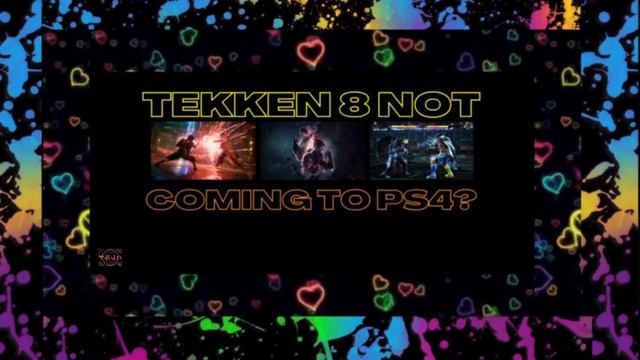 Gaming Hearts Collection- Tekken 8 Not Coming To PS4? смотреть онлайн