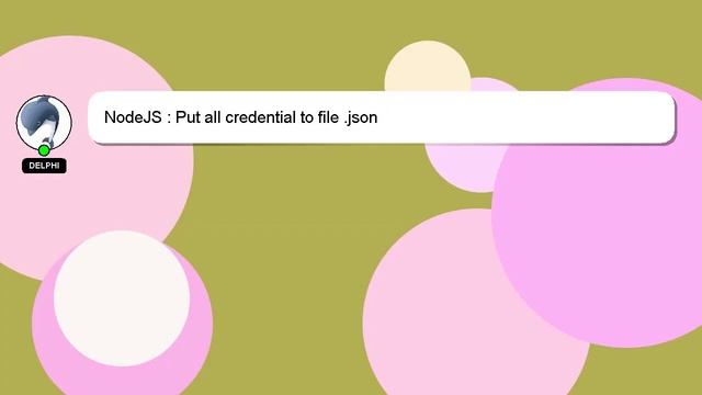 NodeJS : Put all credential to file .json смотреть онлайн