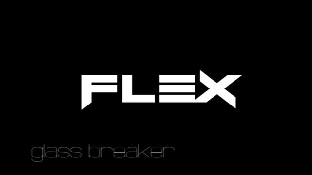 Flex - Glass Breaker смотреть онлайн
