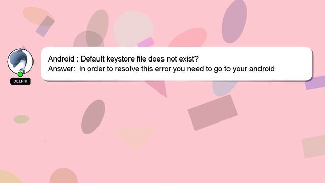 Android : Default keystore file does not exist? смотреть онлайн