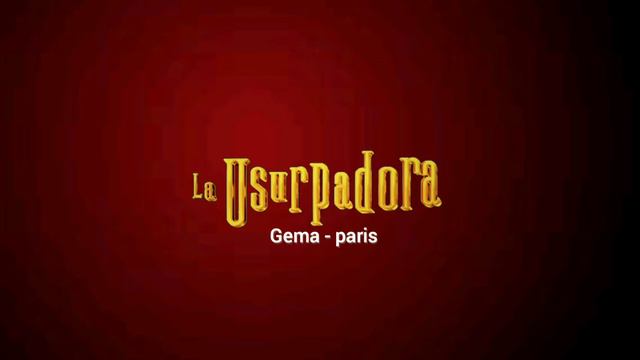 La Usurpadora // Y El - Paris Versión 1 (Tema De Gema)(Fragmento) смотреть онлайн