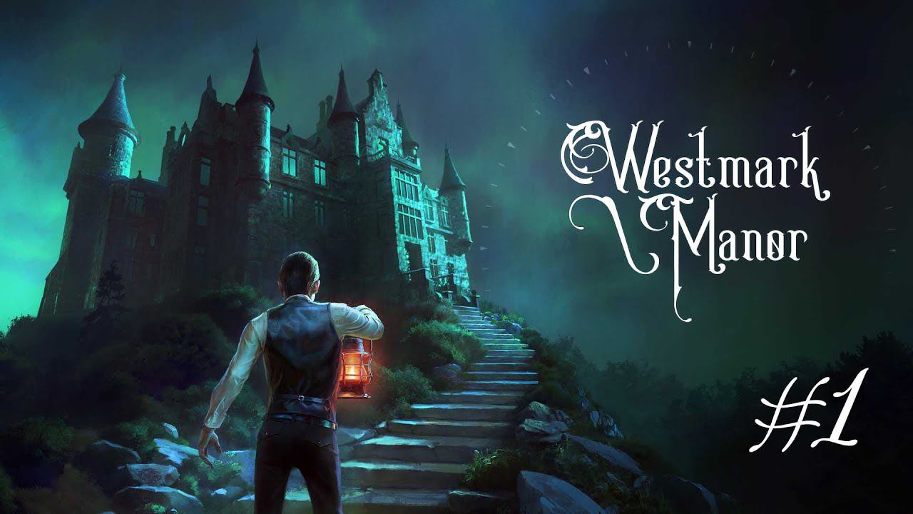 Westmark Manor: "В заросшем парке, стоит старинный дом..." (с) #1