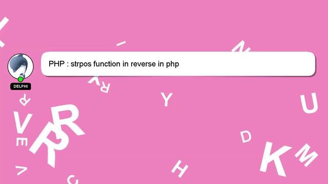PHP : strpos function in reverse in php смотреть онлайн