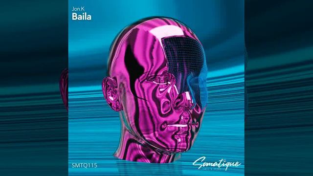 Jon.K - Baila [Somatique Music] смотреть онлайн