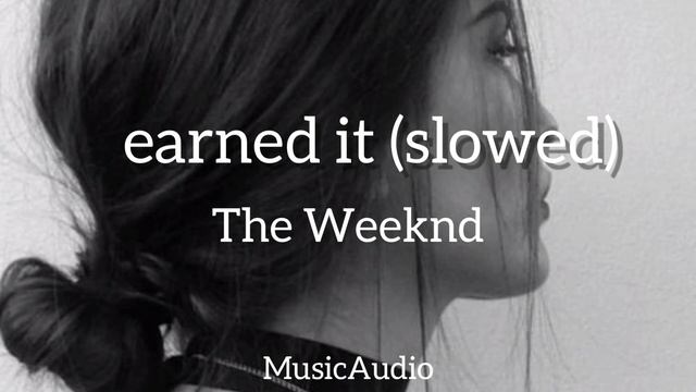 The_weeknd-earned_it_(slowed)