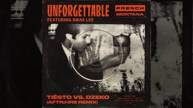 Unforgettable (Tiësto vs. Dzeko AFTR:HRS Remix) смотреть онлайн