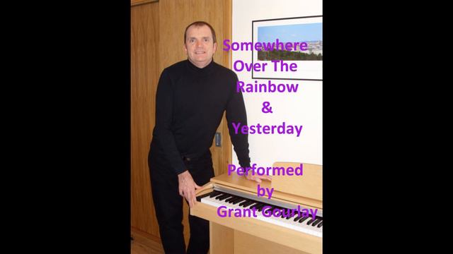 'Yesterday' & 'Somewhere Over the Rainbow' performed By Grant Gourlay смотреть онлайн