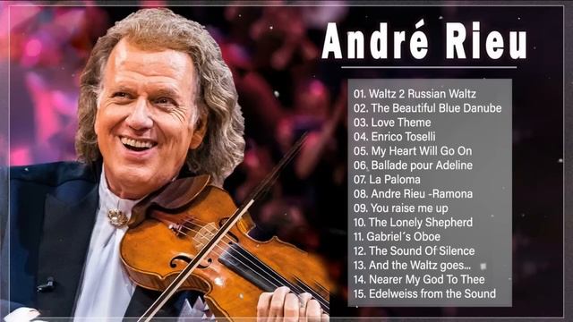 André Rieu Greatest Hits Full Album 2022 🎶🎶 The best of André Rieu🎻🎻 TOP 20 VIOLIN SONGS #1//12