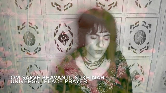 Om Sarve Bhavantu Sukhinah (universal prayer) смотреть онлайн