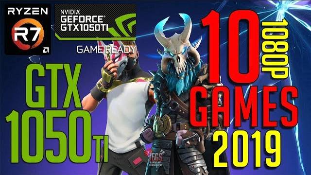 10 GAMES On GTX 1050ti @ 1080p Benchmark Test 2019!