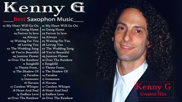 Kenny G Greatest Hits Full Album 2022 - The Best Songs Of Kenny G - Best Saxophone Love Songs 2022 смотреть онлайн