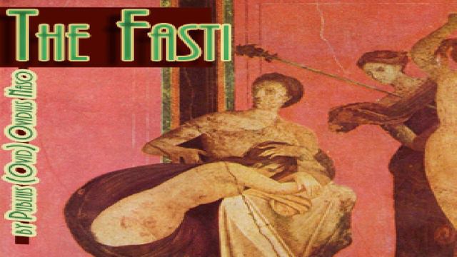 Fasti | Publius (Ovid) Ovidius Naso | Classics (Antiquity), Myths, Legends & Fairy Tales | 2/3 смотреть онлайн
