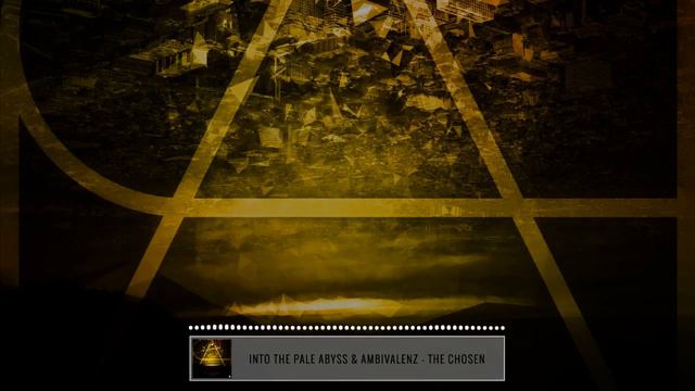 Into The Pale Abyss & Ambivalenz - The Chosen смотреть онлайн