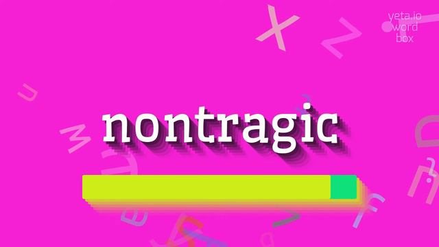 NONTRAGIC - HOW TO PRONOUNCE IT? смотреть онлайн