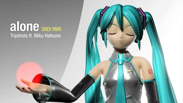 alone [SNDI RMX] -Tripshots ft. Hatsune Miku смотреть онлайн