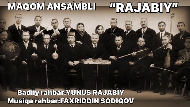 RAJABIY-Maqom Ansambli. Badiiy Rahbar:YUNUS RAJABIY. Musiqa Rahbar:FAXRIDDIN SODIQOV.