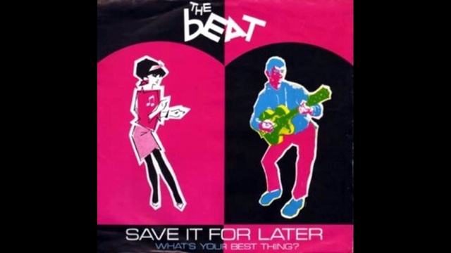 The Beat - Save It For Later - 1982 смотреть онлайн