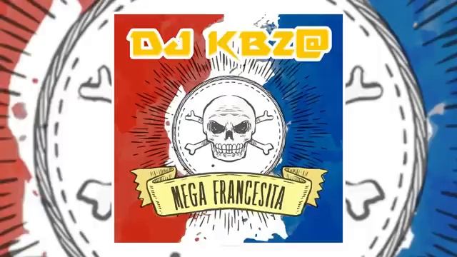 (DJ KBZ@ ?) Mega Francesita 