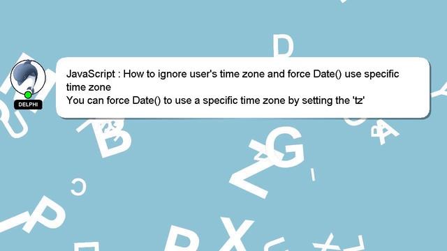 JavaScript : How to ignore user's time zone and force Date() use specific time zone смотреть онлайн