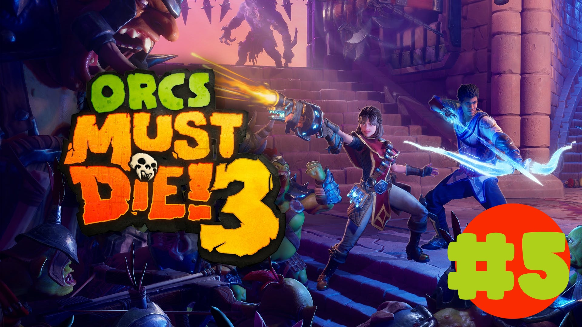 🎦Orcs Must Die! 3▶Конец Кампании Старые друзья▶Прохождение #5