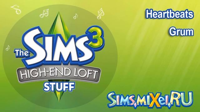 Grum - Heartbeats - Soundtrack The Sims 3 High-End Loft Stuff смотреть онлайн