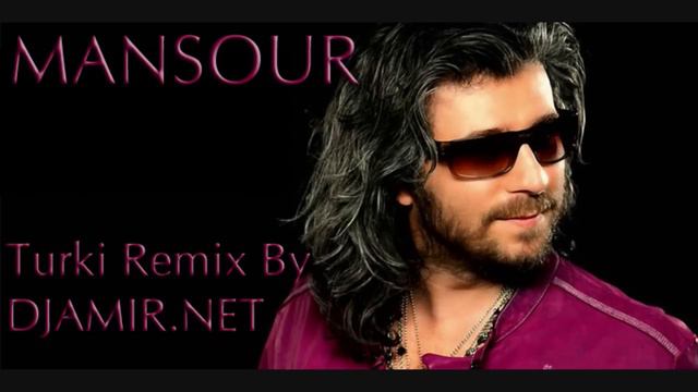Mansour Turki Remix ( DJAMIR.NET REMIX ) смотреть онлайн