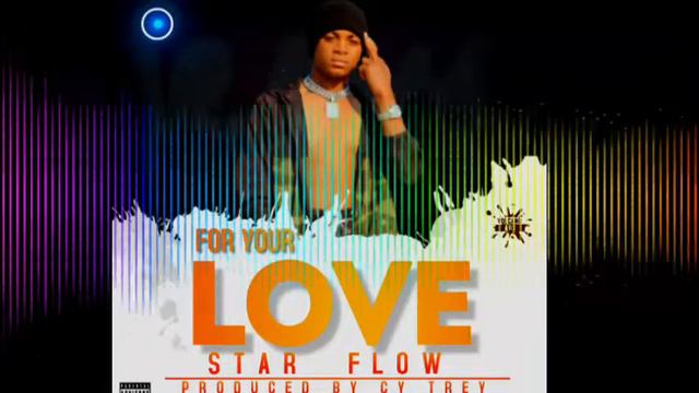 Star flow ..for your love.mp3[prod.cytrey] смотреть онлайн