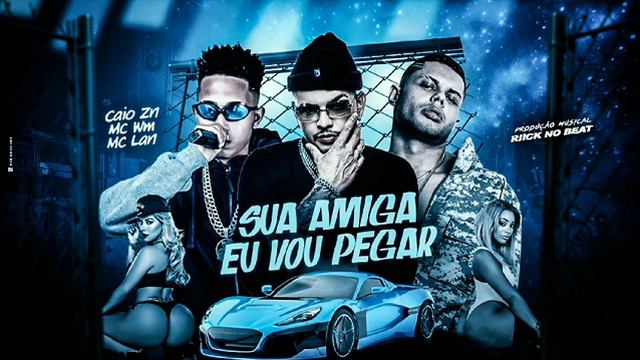 CAIO ZN FEAT. MC LAN E MC WM - SUA AMIGA EU VOU PEGAR смотреть онлайн