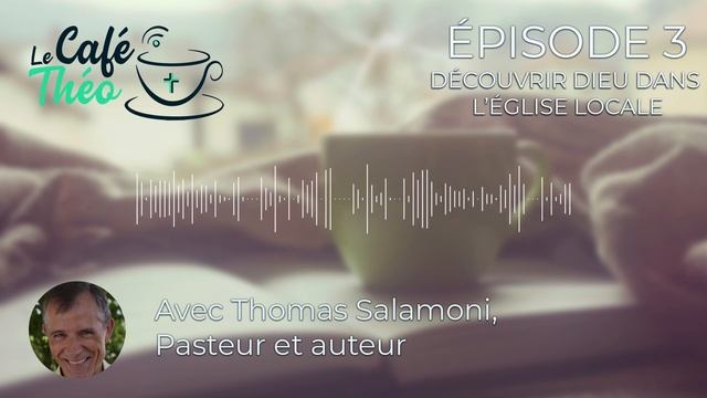 Le Café Théo #3 : Découvrir Dieu dans l'Eglise locale, avec Thomas Salamoni смотреть онлайн
