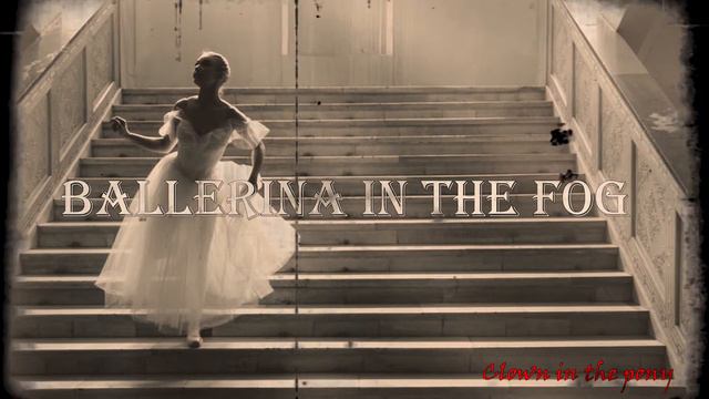 BALLERINA IN THE FOG ( Piano & Violon ) by CLOWN IN THE PONY (Musique horreur, edgy, creepy) смотреть онлайн
