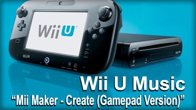 Wii U System Music - Mii Maker - Create (Gamepad Version) смотреть онлайн