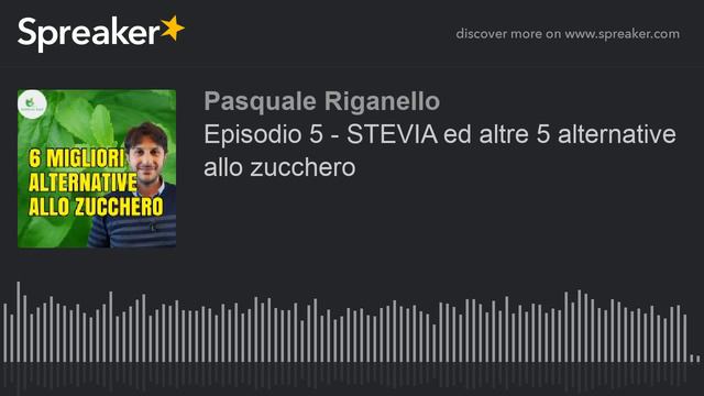 Episodio 5 - STEVIA ed altre 5 alternative allo zucchero смотреть онлайн