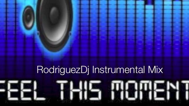 Feel This Moment - PitBull Feat. Christina Aguilera - Rodriguez Dj (Instrumental Mix) смотреть онлайн